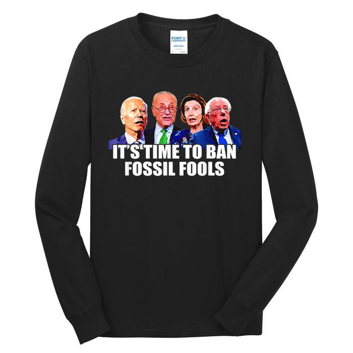 Funny Joe Biden It's Time To Ban Fossil Fools Anti Liberals Tall Long Sleeve T-Shirt