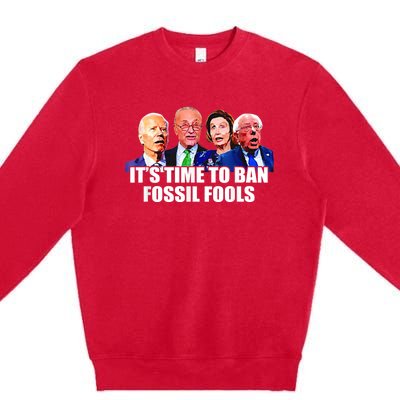 Funny Joe Biden It's Time To Ban Fossil Fools Anti Liberals Premium Crewneck Sweatshirt