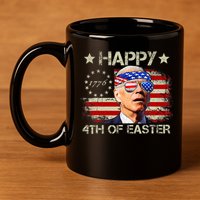 Funny Joe Biden 4th Of July Happy 4th Of Easter Us Flag 11oz C Handle Ceramic Mug