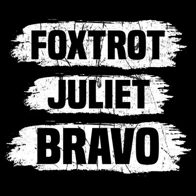 Foxtrot Juliet Bravo FJB T-Shirt