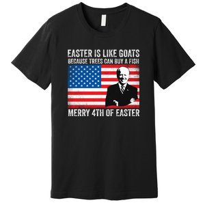 Funny Joe Biden Merry 4th Of Easter Design Fourth Of July Premium T-Shirt