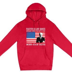 Funny Joe Biden Merry 4th Of Easter Design Fourth Of July Premium Pullover Hoodie