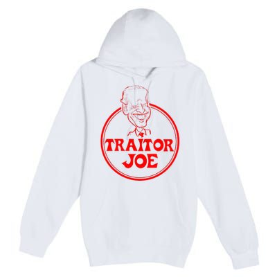 Funny Joe Biden Traitor Joe Design Premium Pullover Hoodie