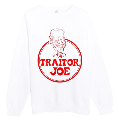 Funny Joe Biden Traitor Joe Design Premium Crewneck Sweatshirt