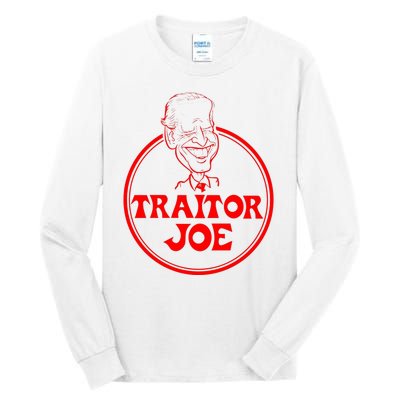 Funny Joe Biden Traitor Joe Design Tall Long Sleeve T-Shirt