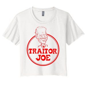 Funny Joe Biden Traitor Joe Design Women's Crop Top Tee