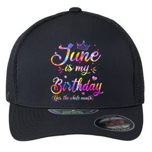 Funny June Birthday June Is My Birthday Yes the Whole Month Flexfit Unipanel Trucker Cap