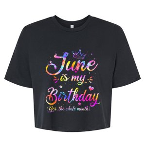 Funny June Birthday June Is My Birthday Yes the Whole Month Bella+Canvas Jersey Crop Tee