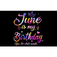 Funny June Birthday June Is My Birthday Yes the Whole Month Bumper Sticker