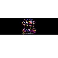 Funny June Birthday June Is My Birthday Yes the Whole Month Bumper Sticker