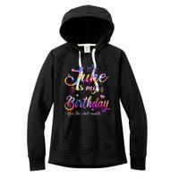 Funny June Birthday June Is My Birthday Yes the Whole Month Women's Fleece Hoodie