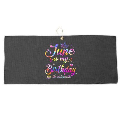 Funny June Birthday June Is My Birthday Yes the Whole Month Large Microfiber Waffle Golf Towel