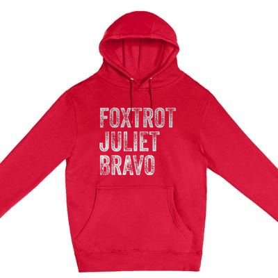 Foxtrot Juliet Bravo Premium Pullover Hoodie