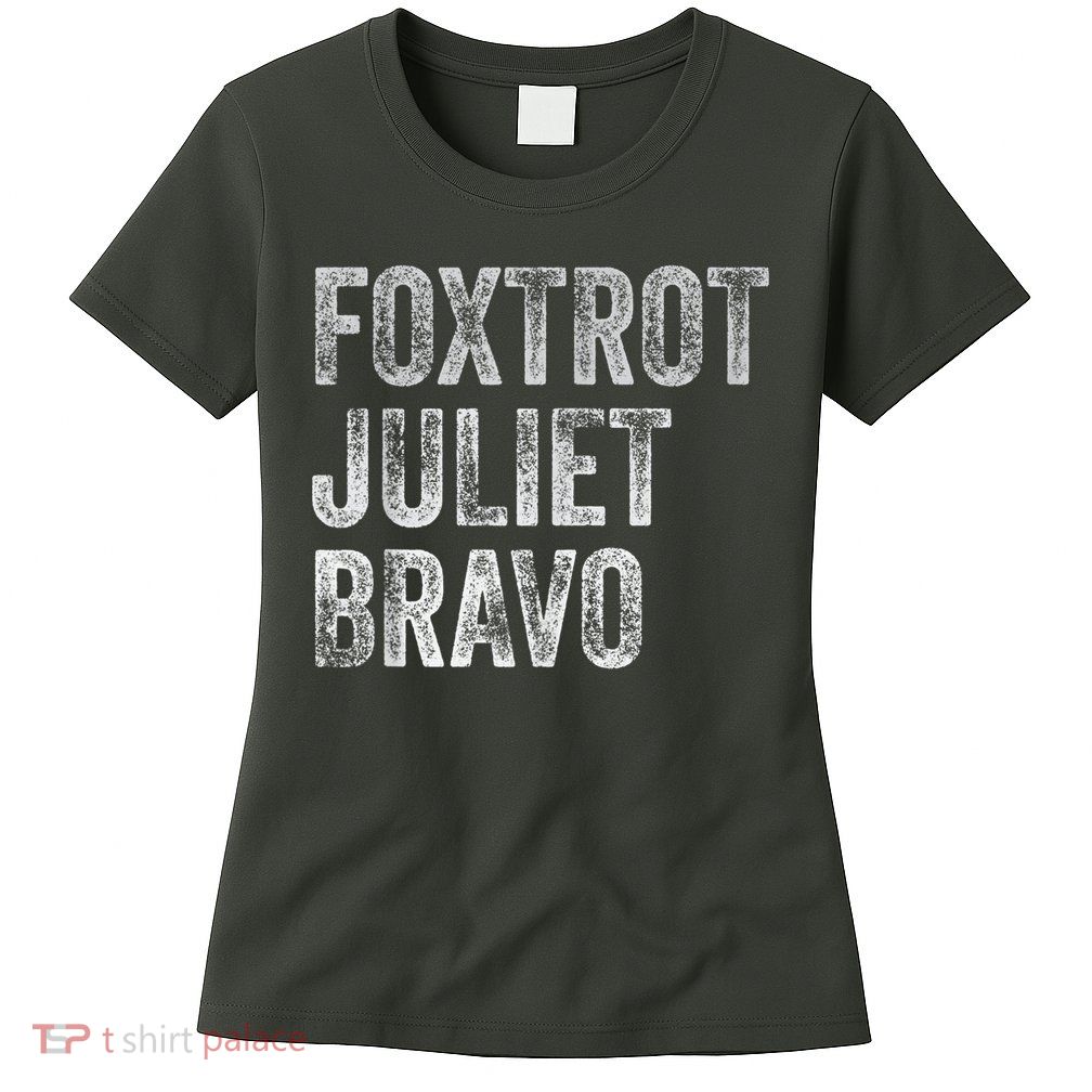 Foxtrot Juliet Bravo Womens T-Shirt