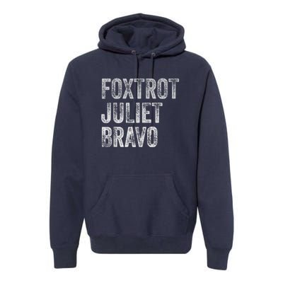 Foxtrot Juliet Bravo Premium Hoodie