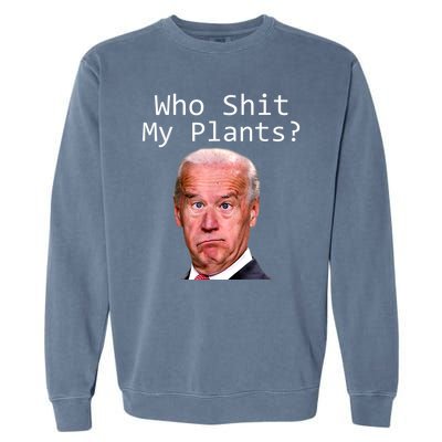 Funny Joe Biden Idiot Republican Who Shit My Pants Politics Garment-Dyed Sweatshirt