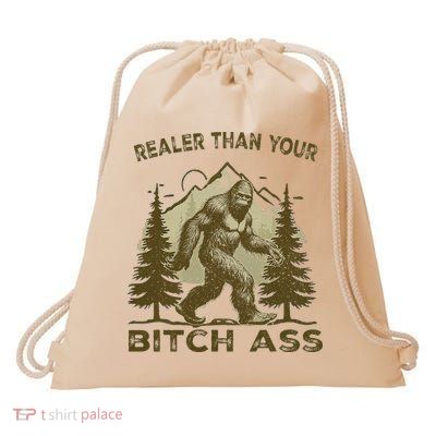 Funny Joke Bigfoot Realer Than Your Bitch Ass Sasquatch Drawstring Bag
