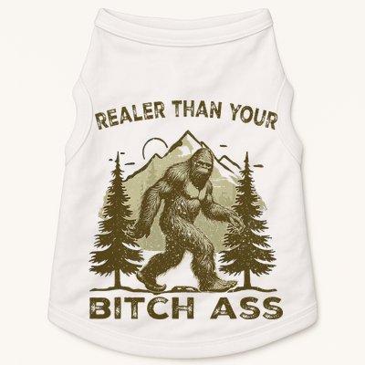 Funny Joke Bigfoot Realer Than Your Bitch Ass Sasquatch Doggie Tank