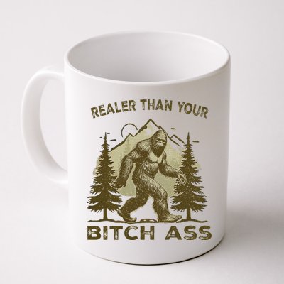 Funny Joke Bigfoot Realer Than Your Bitch Ass Sasquatch Mug