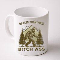 Funny Joke Bigfoot Realer Than Your Bitch Ass Sasquatch Mug