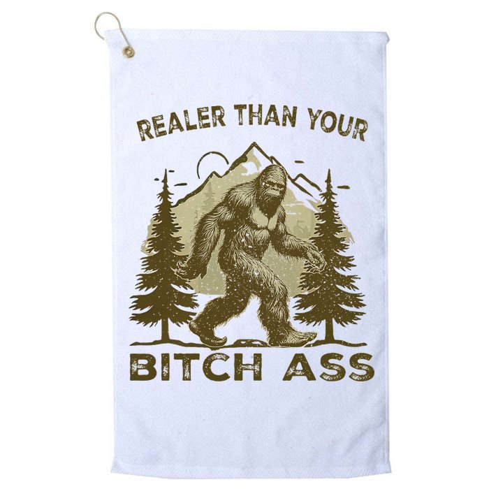 Funny Joke Bigfoot Realer Than Your Bitch Ass Sasquatch Golf Towel