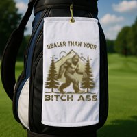 Funny Joke Bigfoot Realer Than Your Bitch Ass Sasquatch Golf Towel