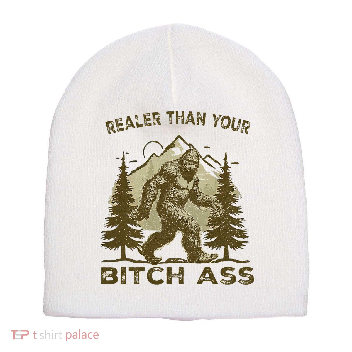 Funny Joke Bigfoot Realer Than Your Bitch Ass Sasquatch Short Acrylic Beanie