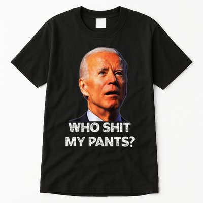 Funny Joe Biden Idiot Republican Who Shi.T My Pants Politics Tall T-Shirt