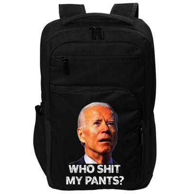 Funny Joe Biden Idiot Republican Who Shi.T My Pants Politics Impact Tech Backpack