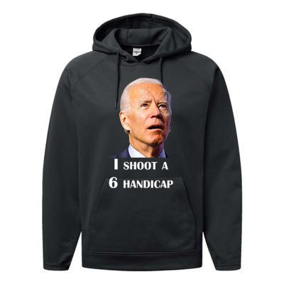 Funny Joe Biden I Shoot A 6 Handicap In Golf Debate 2024 Performance Fleece Hoodie