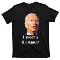 Funny Joe Biden I Shoot A 6 Handicap In Golf Debate 2024 T-Shirt