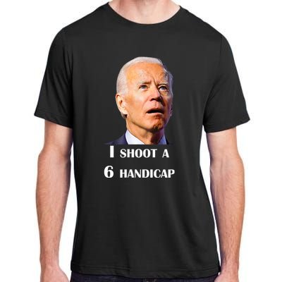 Funny Joe Biden I Shoot A 6 Handicap In Golf Debate 2024 Adult ChromaSoft Performance T-Shirt