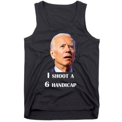 Funny Joe Biden I Shoot A 6 Handicap In Golf Debate 2024 Tank Top