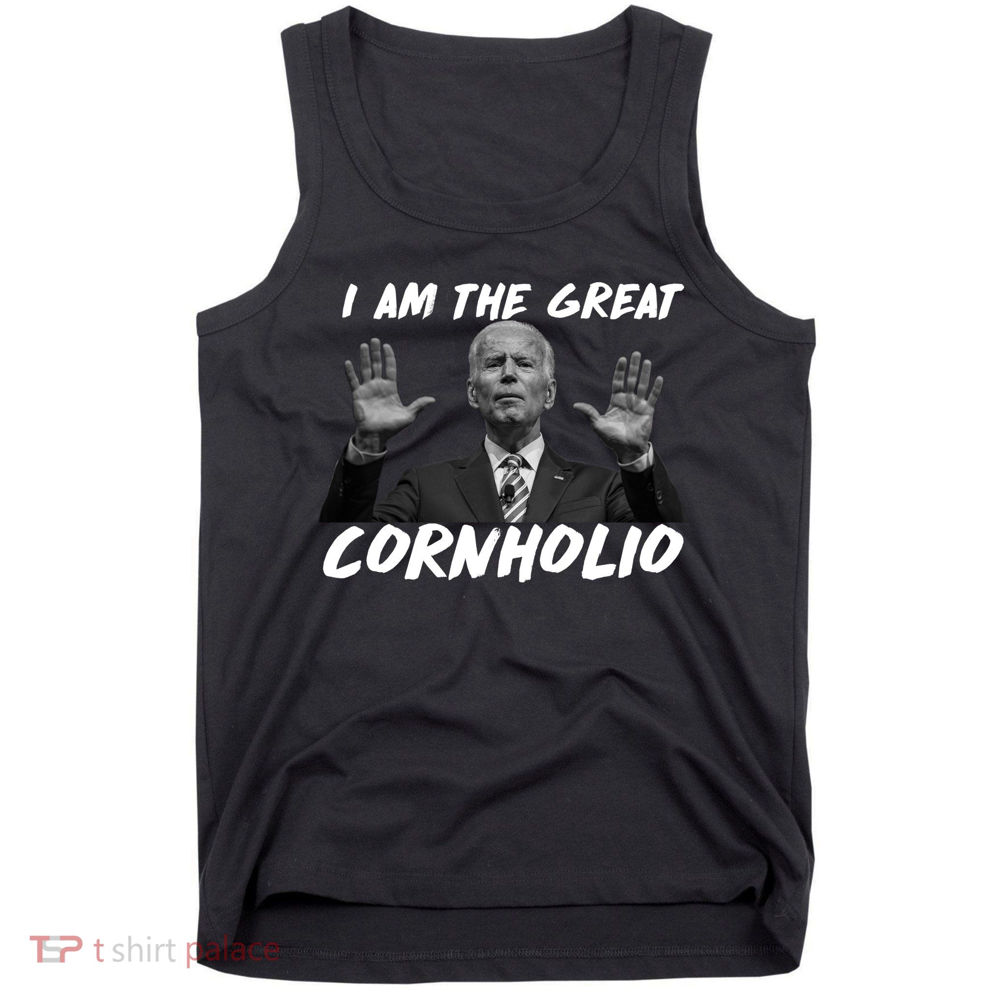 Funny Joe Biden I Am The Great Cornholio Tank Top