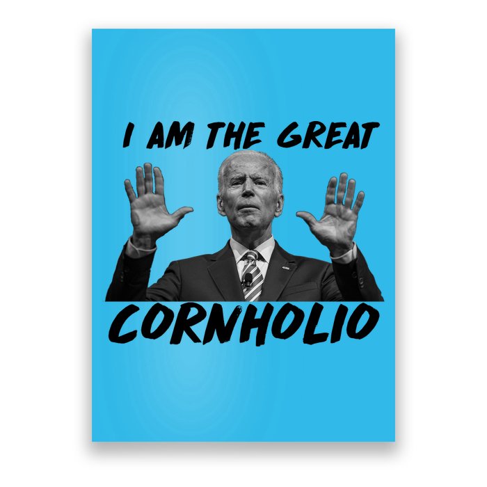 Funny Joe Biden I Am The Great Cornholio Poster