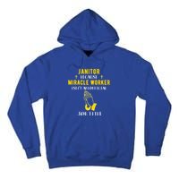 Funny Janitor Because Miracle Worker Isn't A Job Title Cool Cool Gift Tall Hoodie