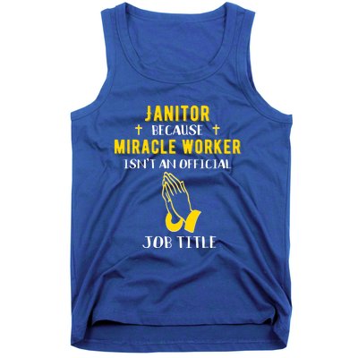 Funny Janitor Because Miracle Worker Isn't A Job Title Cool Cool Gift Tank Top