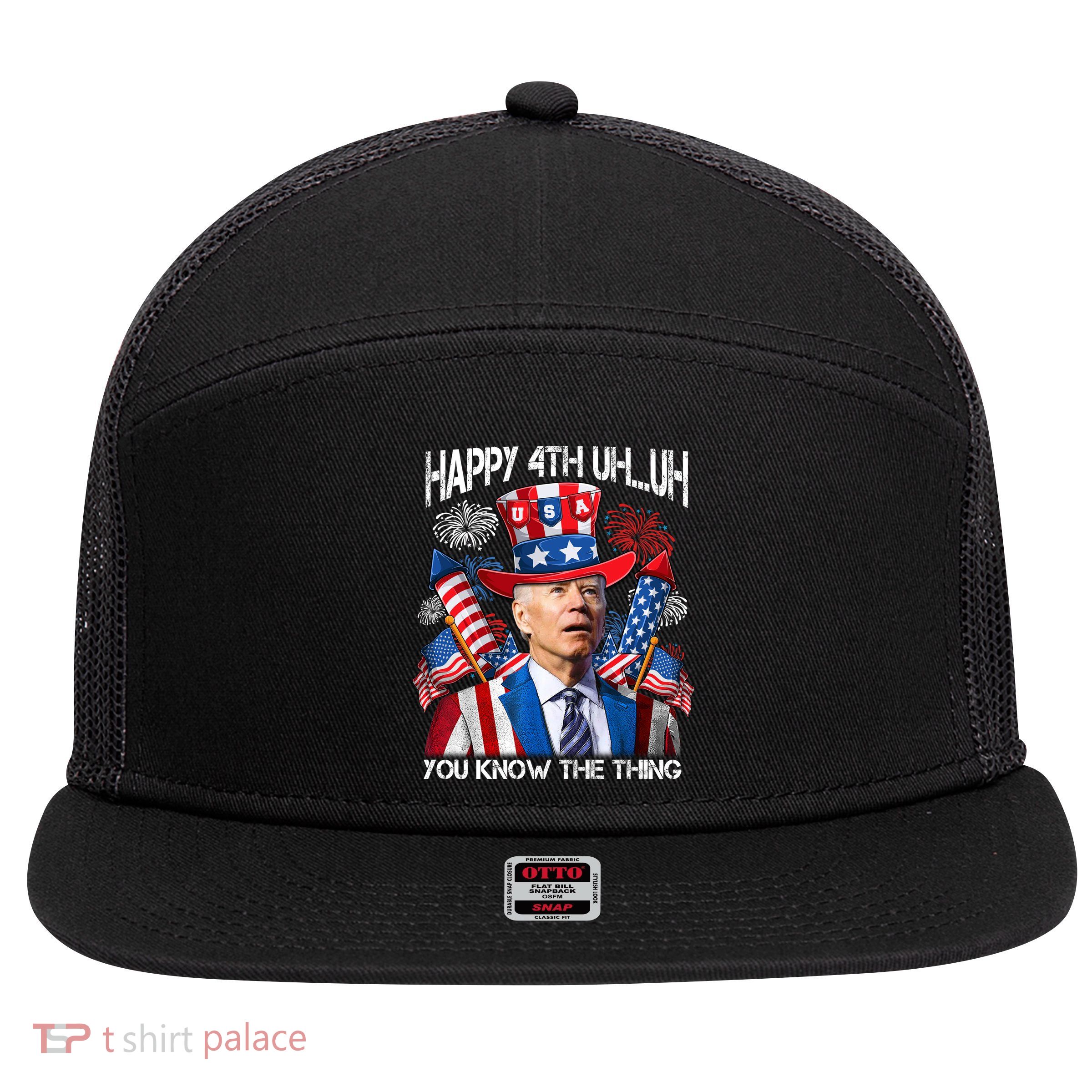 Funny Joe Biden 4th Of July Happy 4th Uh You Know The Thing  7 Panel Mesh Trucker Snapback Hat