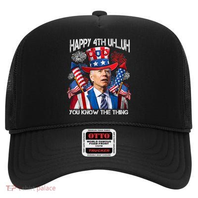 Funny Joe Biden 4th Of July Happy 4th Uh You Know The Thing  High Crown Mesh Back Trucker Hat