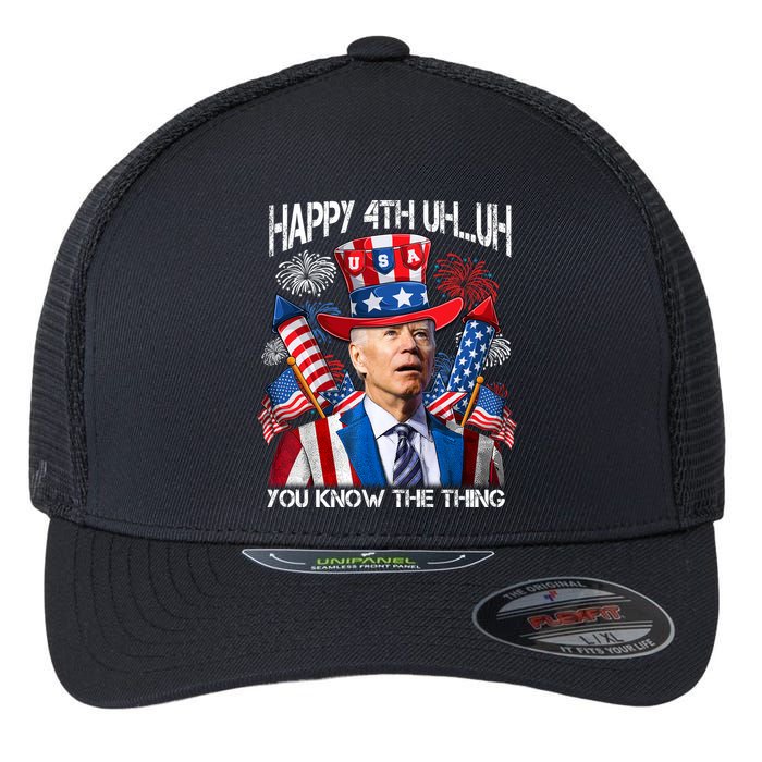 Funny Joe Biden 4th Of July Happy 4th Uh You Know The Thing  Flexfit Unipanel Trucker Cap