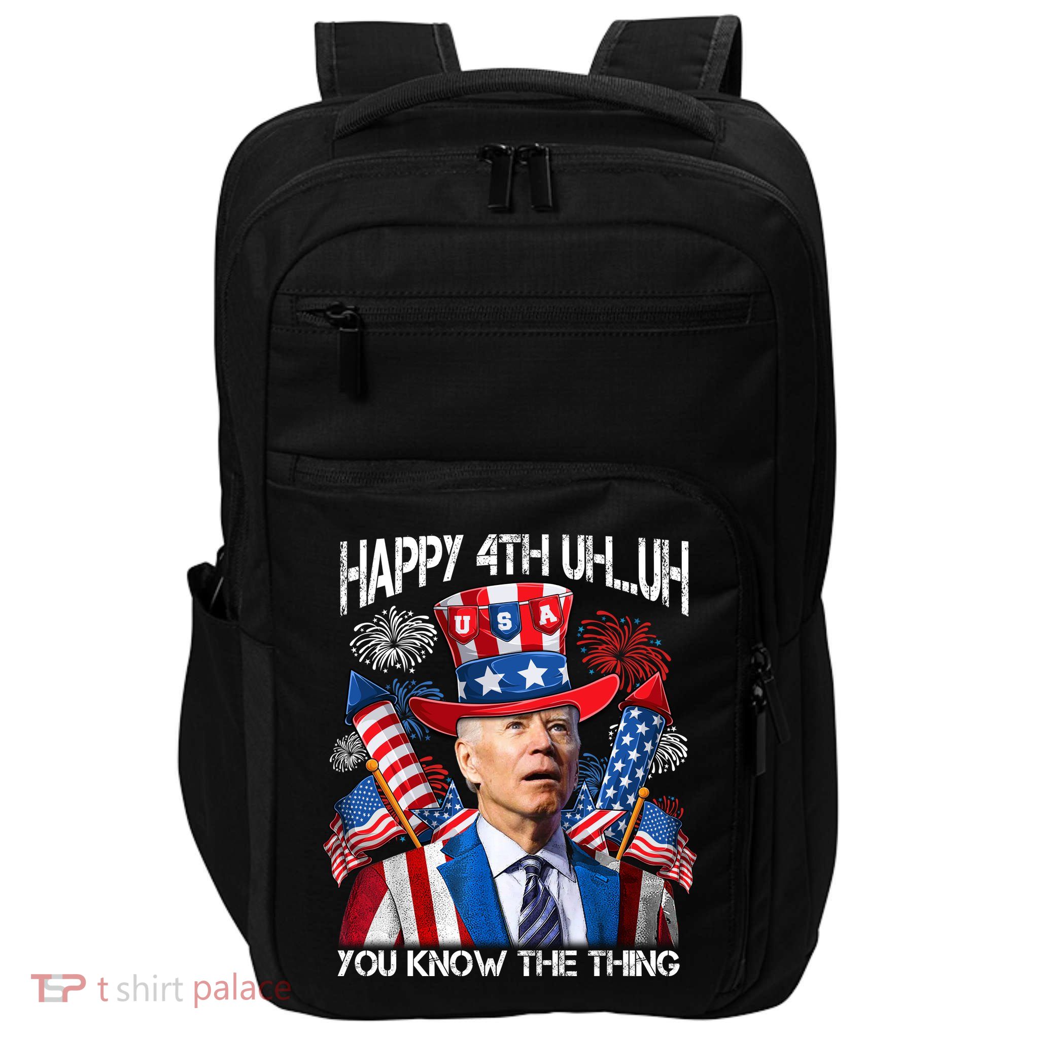 Funny Joe Biden 4th Of July Happy 4th Uh You Know The Thing  Impact Tech Backpack