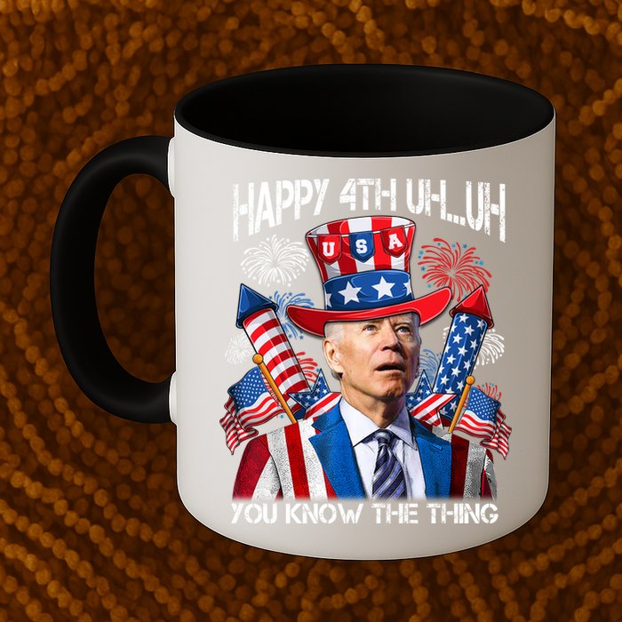 Funny Joe Biden 4th Of July Happy 4th Uh You Know The Thing  Mug