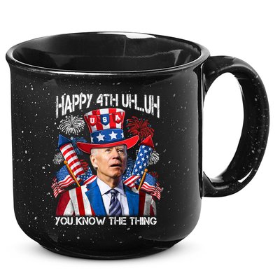 Funny Joe Biden 4th Of July Happy 4th Uh You Know The Thing  15oz Campfire Ceramic Mug