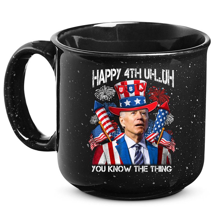 Funny Joe Biden 4th Of July Happy 4th Uh You Know The Thing  15oz Campfire Ceramic Mug