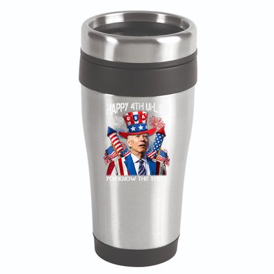 Funny Joe Biden 4th Of July Happy 4th Uh You Know The Thing  16oz Travel Tumbler