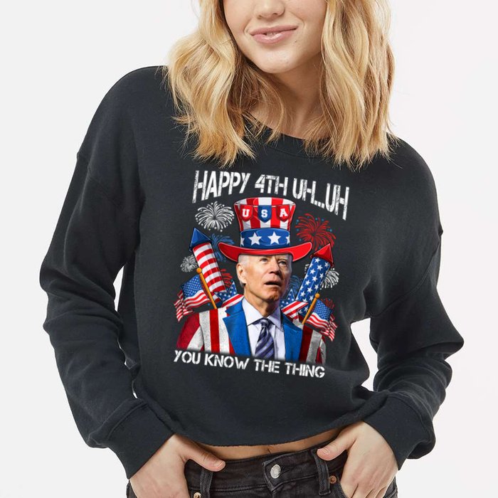 Funny Joe Biden 4th Of July Happy 4th Uh You Know The Thing  Cropped Pullover Crew