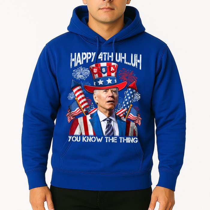 Funny Joe Biden 4th Of July Happy 4th Uh You Know The Thing  Hoodie