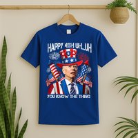 Funny Joe Biden 4th Of July Happy 4th Uh You Know The Thing  T-Shirt