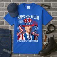 Funny Joe Biden 4th Of July Happy 4th Uh You Know The Thing  Tall T-Shirt