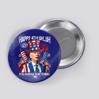 Funny Joe Biden 4th Of July Happy 4th Uh You Know The Thing  Button
